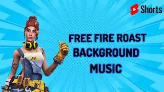 FREE FIRE ROAST BACKGROUND MUSIC || ROAST MUSIC || #roastmusic #newroastmusic