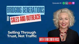 E5 with Terri Smith Roca - Selling Through Trust, Not Traffic