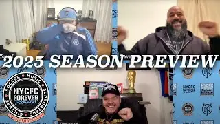 2025 SEASON PREVIEW! | NYCFC FOREVER PODCAST S6E2