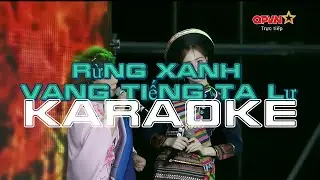 RỪNG XANH VANG TIẾNG TA LƯ-[KARAOKE]-[TONE GỐC]-Hoà minzy kết hợp cùng NSND Thanh Hoa