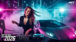 🔥Bass Boosted CAR MUSIC EDM Mix 2026 🚗 Night Drive, Techno Drop & Club Bangers &ndash; AIVY BLITZ Vol.95