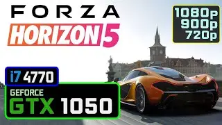 FORZA HORIZON 5 GTX 1050 | i7 4770 | 1080p, 900p, 720p Benchmarks