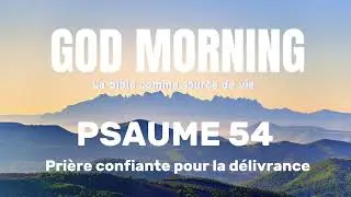 PSAUME 54 - PRI&Egrave;RE CONFIANTE POUR LA D&Eacute;LIVRANCE !