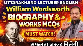 William Wordsworth biography and works based MCQs, Uttrakhand lecturer English 🔥💯