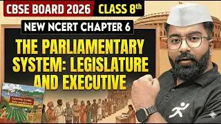 The Parliamentary System: Legislature and Executive | Class 8 SST New NCERT Chapter 6 Gautam Lakhani