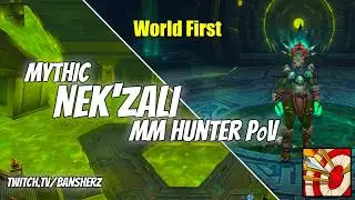 World First Mythic Nek'zali the Soulcoiler | MM Hunter PoV [Consequence]