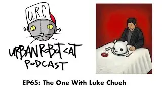Ep65: The One With Luke Chueh!