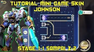 TUTORIAL MINI GAMES SKIN JOHNSON STAGE 1.1 - 3.2 - Mobile Legends