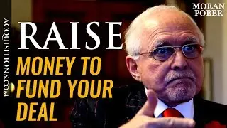 How To Raise Money To Fund Your Deal 💰 🤝 Business Acquisition