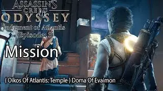 Assassin's Creed Odyssey Mission ( Oikos Of Atlantis: Temple ) Doma Of Evaimon