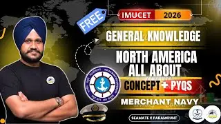 IMU CET 2026 GK - Geography #15| NORTH AMERICA -2 (All About) | Paramount X Seamate | Merchant navy.