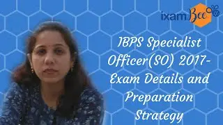 IBPS Specialist Officer (SO) 2017-Exam details and Preparation Strategy