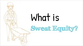 What is Sweat Equity?