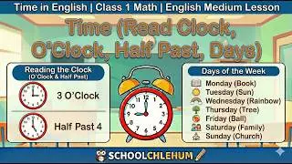 Time in English for Class 1 Math | Read Clock - O'Clock, Half Past, Days | English Medium Lesson