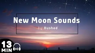 13 Minuten Nieuwe Maan Muziek 🌑 Ontspanning, Meditatie, Kalmte