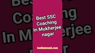 Best SSC Coaching in Mukherjee Nagar Delhi | Top ssc coaching in Mukherjee nagar | Instituterank.com