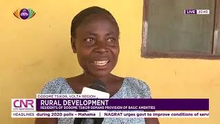 Rural development: Residents of Dodome Tsikor demand provision of basic amenities | Citi Ne wsroom