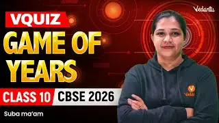Game Of Years | VQUIZ | Class 10 Social Science | CBSE 2026 | Suba Ma'am
