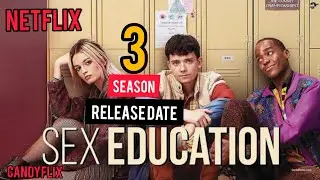 SEX EDUCATION SEASON 3: Release Date Confirmed, Cast Plots and Whatever We Know