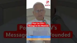 When Jesus Says: &ldquo;Be Opened&rdquo; - Pope Leo XIV Speech (In English)