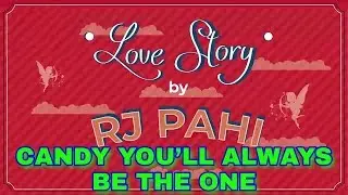 Rj Pahi Love Story CANDY YOU’LL ALWAYS BE THE ONE, Munny Reol