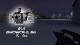 IGI 2 Covert Strike Mission 13 - Showdown at the Docks