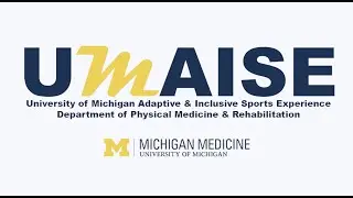 UMAISE &ndash; University of Michigan Adaptive & Inclusive Sports Experience