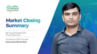 Market Closing Summary | 23 Feb 2023 | By Yousuf Saeed, CFA | Darson Securities Limited