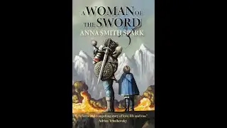 Book Launch: A Woman of the Sword by Anna Smith Spark