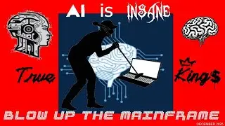 Ai Is Insane (Blow Up The MainFrame) - True King$