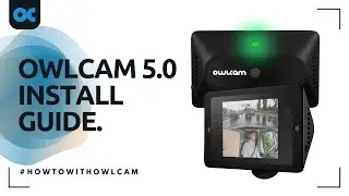Owlcam | Install Guide | How-To-Video