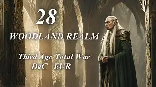 AK DİVAN Kararını Verdi !! Third Age Total War (DaC EUR) - Woodland Realm - B&ouml;l&uuml;m 28