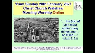 Morning Worship Online from Christ Church Walshaw Sunday 28th February 2021
