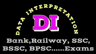 Data interpretation  / DI for Bank,SSC, Railway, BPSC, BSSC EXAMS