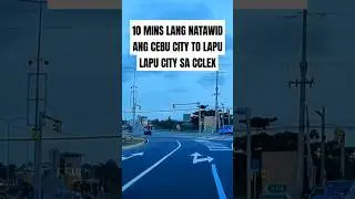 10 MINS LANG NATAWID ANG CEBU CITY TO LAPU LAPU CITY SA CCLEX