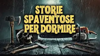 Storie Spaventose per Rilassarsi e Dormire | Suoni della Pioggia per Dormire | Vol. 105