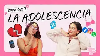 La etapa más rara de todas 😳 | Cap. 7: La adolescencia