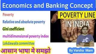 What is poverty ? | what is gini coefficient ? |multidimensional poverty index | Lakdawala committee