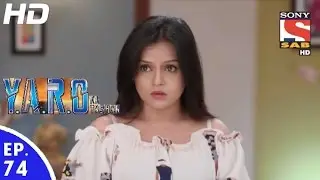 Y.A.R.O Ka Tashan - यारों का टशन - Episode 74 - 4th November, 2016