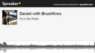 Daniel with Brushfires (Pure Sex Radio)