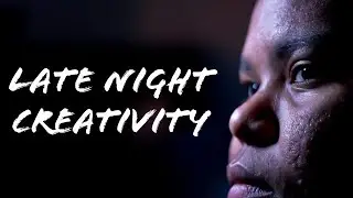 Late Night Creativity