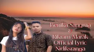 Nidiksranga || Love story ( Official Lyric Video ) Rikram & Benika || New Garo Love Song