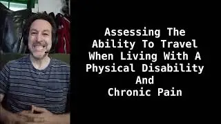 Assessing The Ability To Travel When Living With A Physical Disability