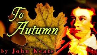 🍁 Ode To Autumn 🍂 by John Keats | seasonal poem read by G.M. Danielson