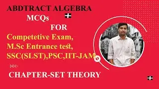 ABSTRACT ALGEBRA(SET THEORY),MCQs for Competetive exam,M.Sc Entrance Test,SSC(SLST),PSC,IIT-JAM