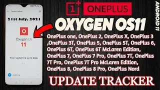 21st July Oxygen OS 11 Android Update Tracker ft. Oneplus 6 Plus, Oneplus Nord/7/6/5 Series | 2021 🔥