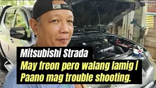 Mitsubishi Strada |  May freon pero walang lamig | Paano mag trouble shooting