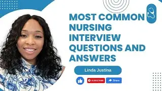 MOST COMMON NURSING INTERVIEW QUESTIONS & ANSWERS - NEW GRAD & EXPERIENCED NURSES, NHS BAND 5