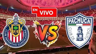 CHIVAS vs PACHUCA EN VIVO | CL26 JORNADA 1 LIGA MX