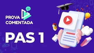 Prova Comentada - PAS 1